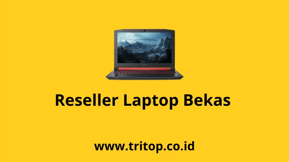 Reseller Laptop Bekas www.tritop.co.id