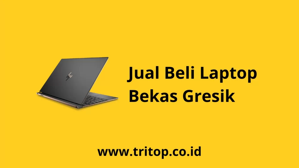Jual Beli Laptop Bekas Gresik www.tritop.co.id