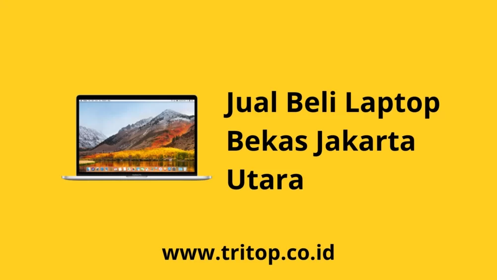 Jual Beli Laptop Bekas Jakarta Utara