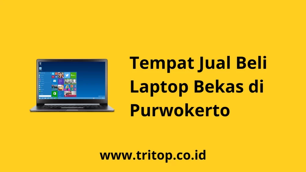 Tempat Jual Beli Laptop Bekas di Purwokerto