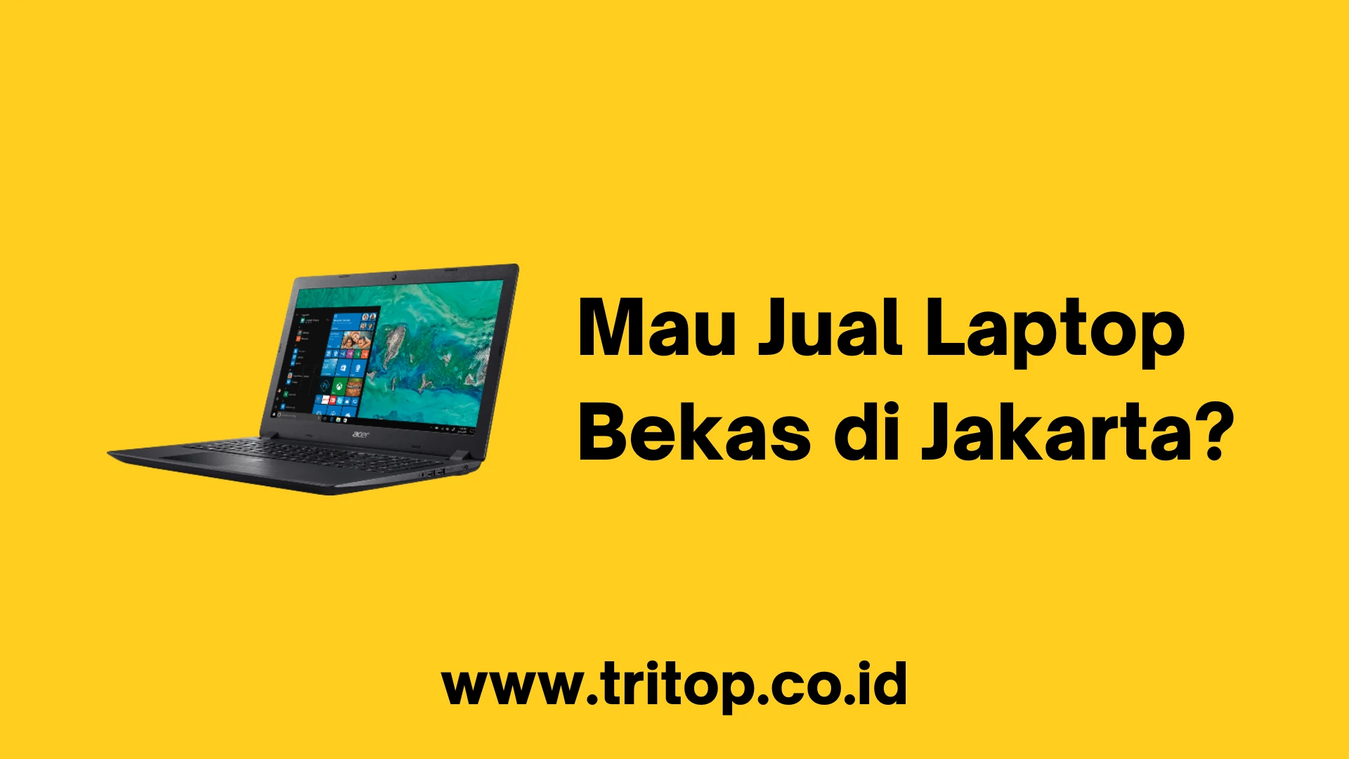 Mau Jual Laptop Bekas di Jakarta