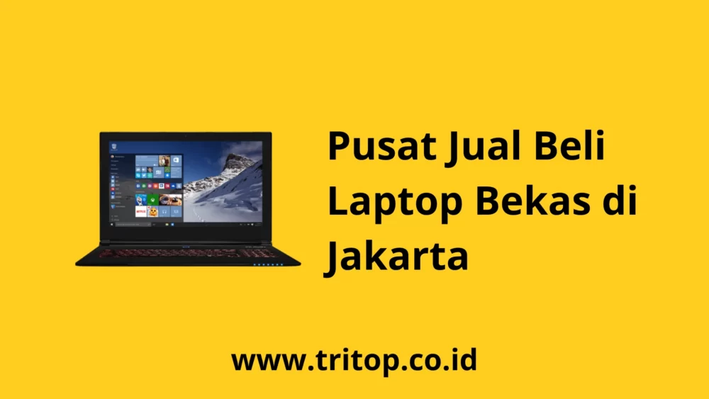Pusat Jual Beli Laptop Bekas di Jakarta