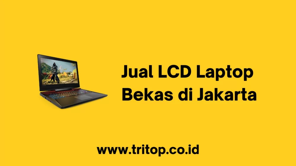 Jual LCD Laptop Bekas Jakarta