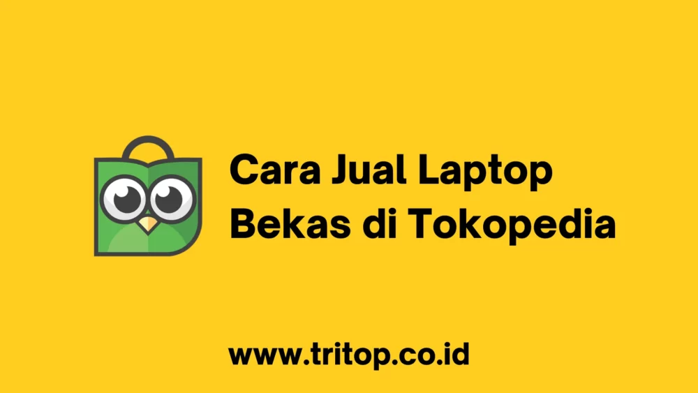Cara Jual Laptop Bekas di Tokopedia