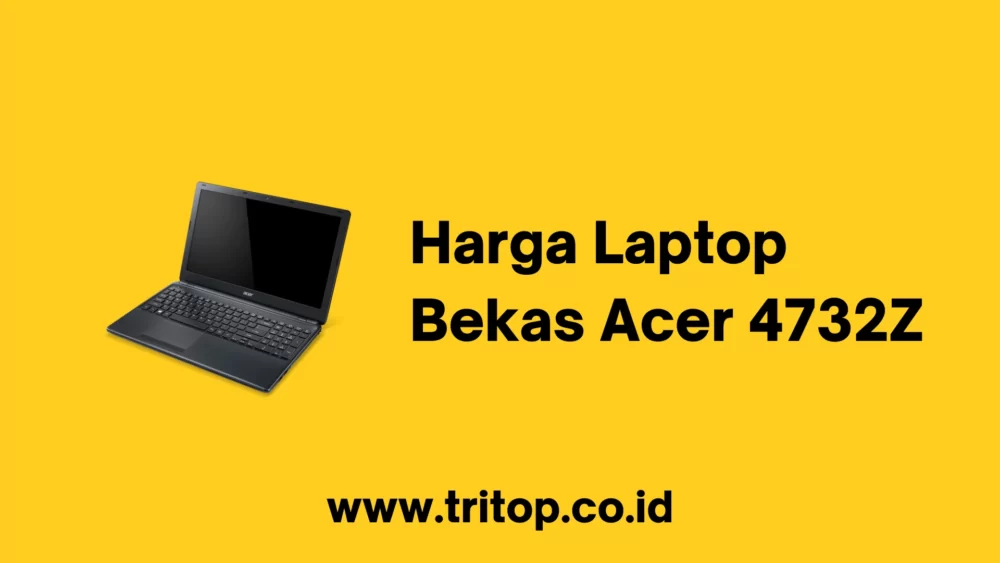 Harga Laptop Bekas Acer 4732Z
