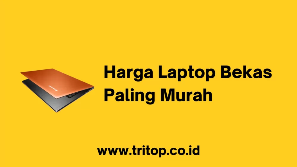 Harga Laptop Bekas Paling Murah