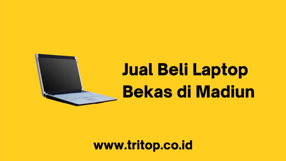 Jual Beli Laptop Bekas di Madiun