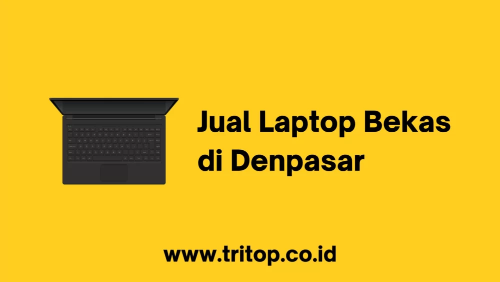 Jual Laptop Bekas di Denpasar