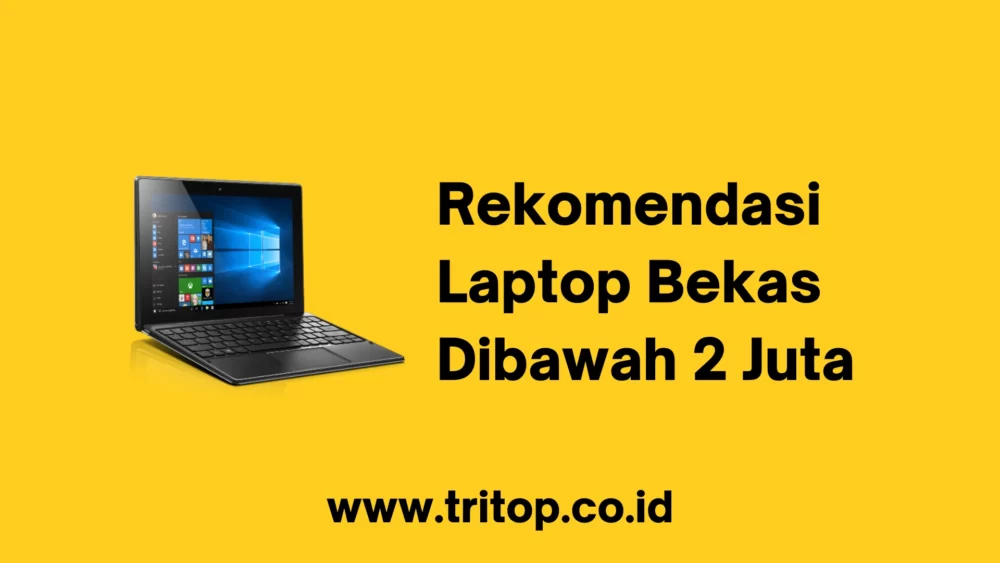Laptop Bekas Dibawah 2 Juta