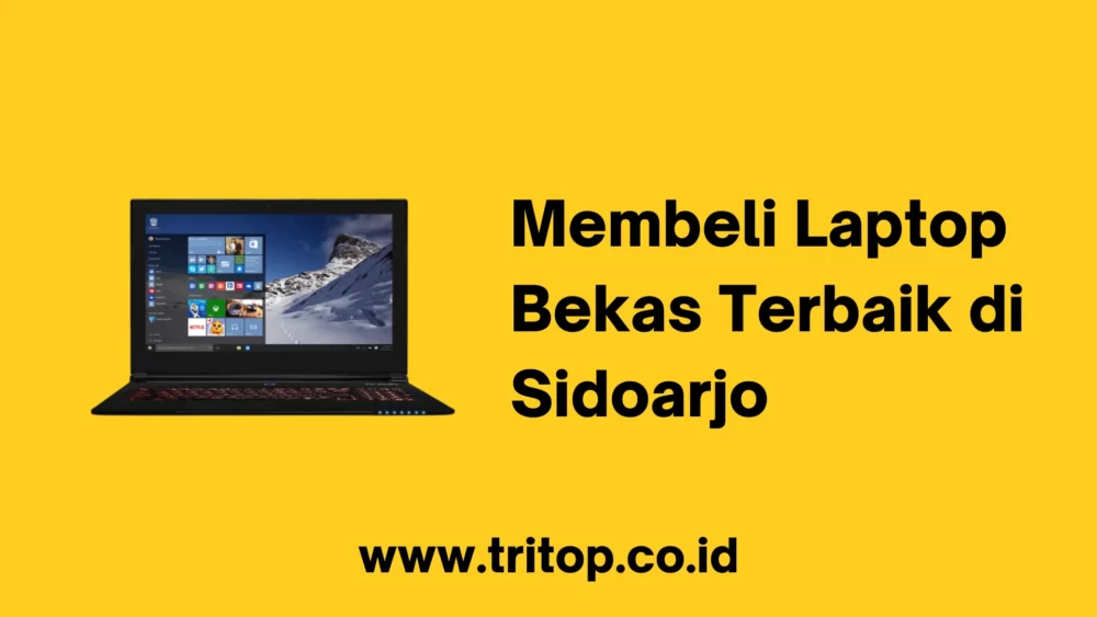 Membeli Laptop Bekas Terbaik di Sidoarjo