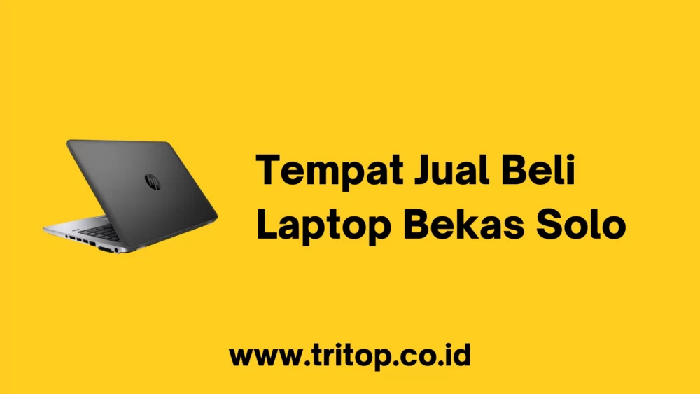 Tempat Jual Beli Laptop Bekas Solo