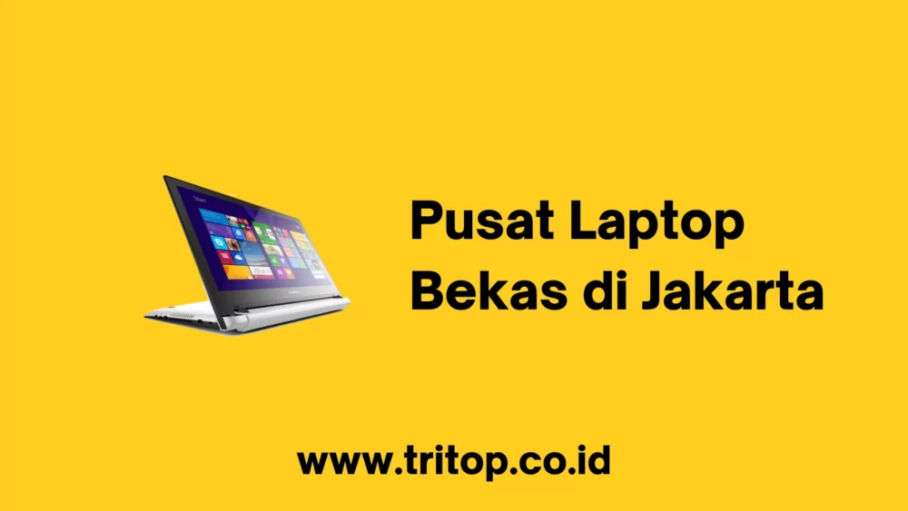 Pusat Laptop Bekas di Jakarta