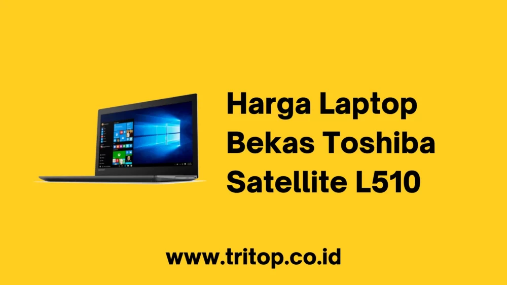 Harga Laptop Bekas Toshiba Satellite L510