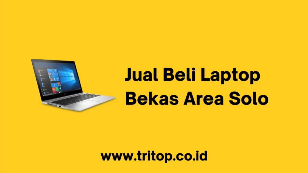 Jual Beli Laptop Bekas Area Solo