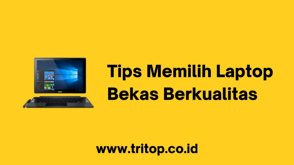 Memilih Laptop Bekas Berkualitas