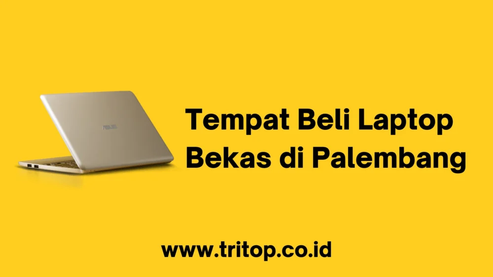 Tempat Beli Laptop Bekas di Palembang