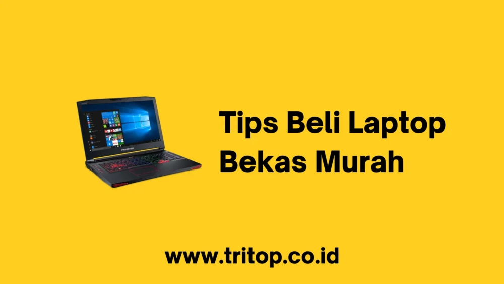 Tips Beli Laptop Bekas Murah