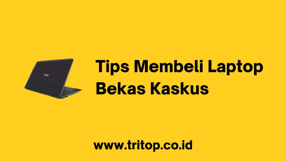 Tips Membeli Laptop Bekas Kaskus