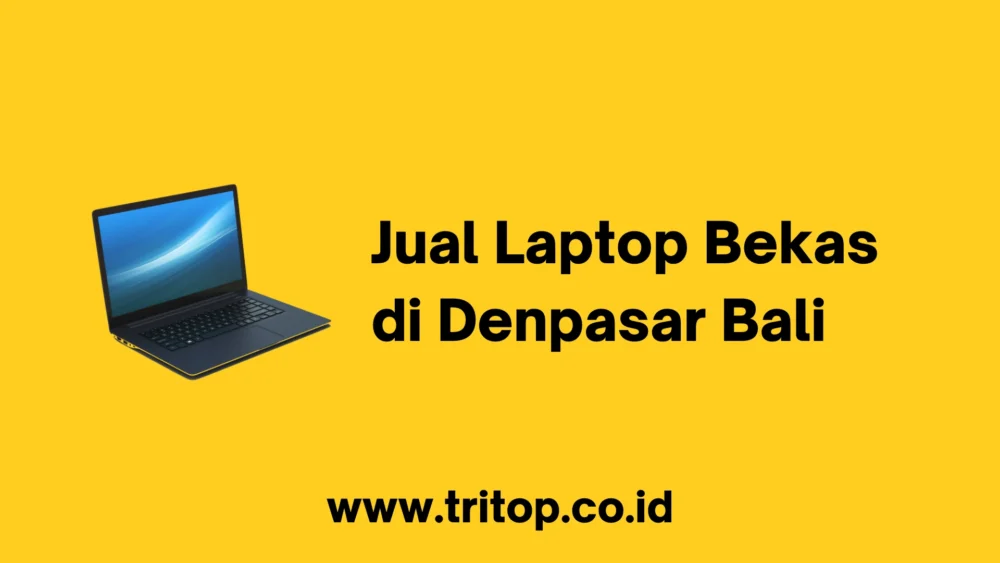 Jual Laptop Bekas di Denpasar Bali