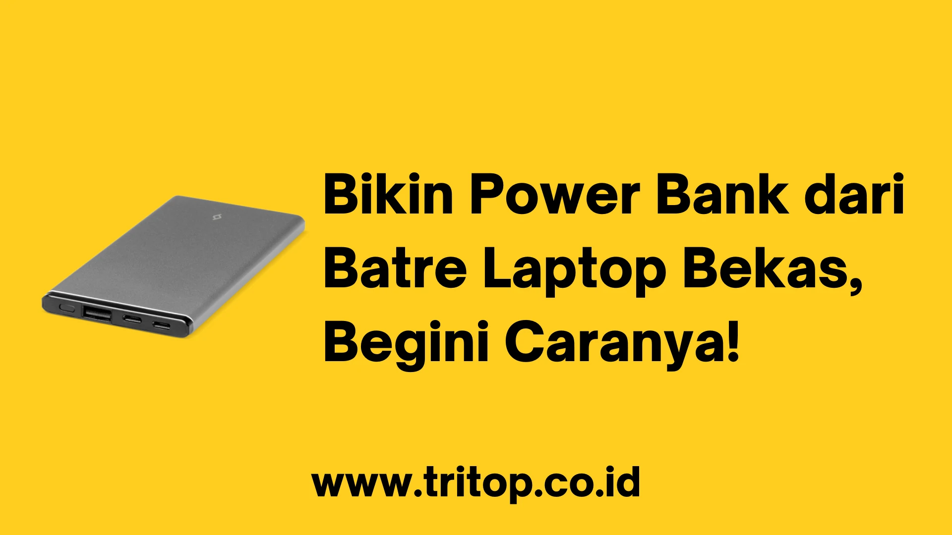 Bikin Power Bank dari Batre Laptop Bekas