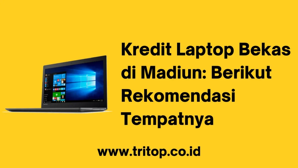 Laptp Bekas Kredit Madiun