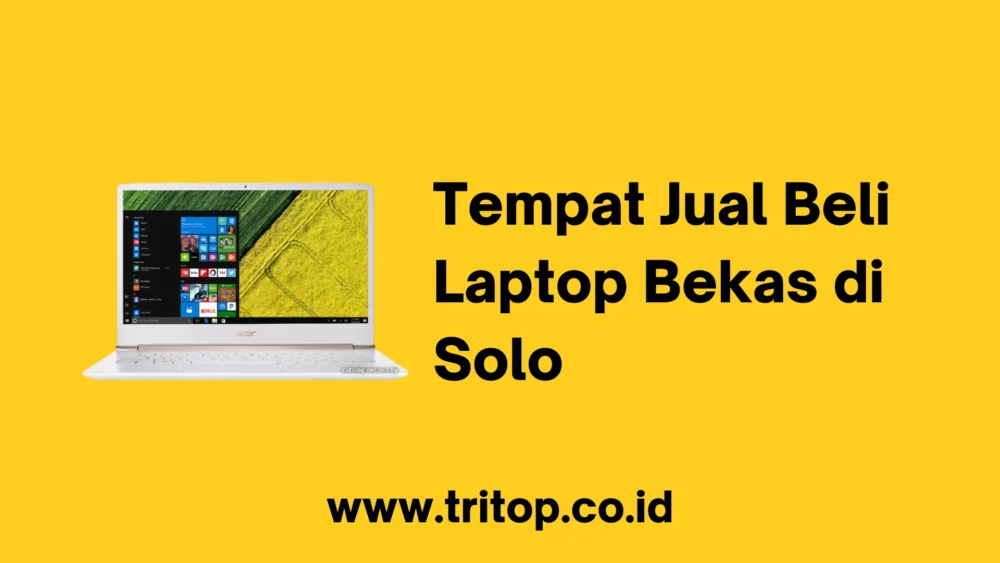 Tempat Jual Beli Laptop Bekas di Solo
